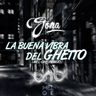 GonaLa Buena Vibra del Ghetto (Remix)