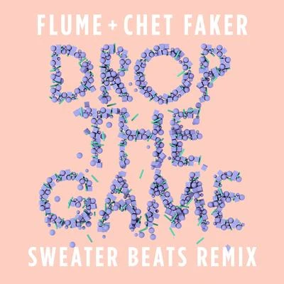 Sweater BeatsDrop the Game (Sweater Beats Remix)