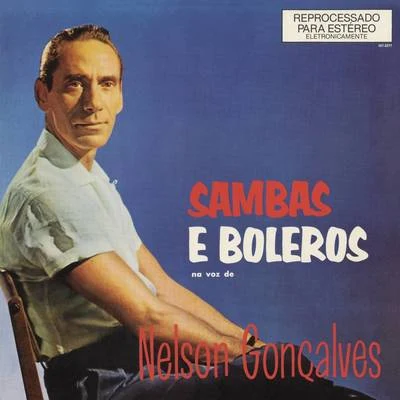 Nelson GoncalvesSambas e Boleros na Voz de Nelson Gonçalves