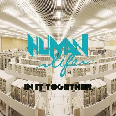 Human LifeIn It Together (Remixes)