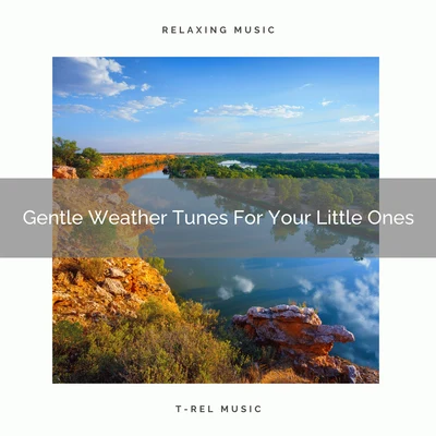 White Noise RelaxationGentle Weather Tunes For Your Little Ones