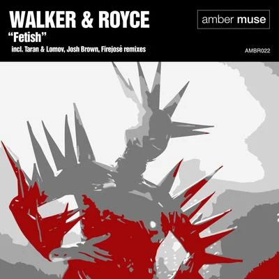 Walker & RoyceFetish