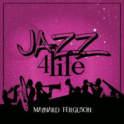 Maynard Ferguson/Georgie AuldJazz 4 Life