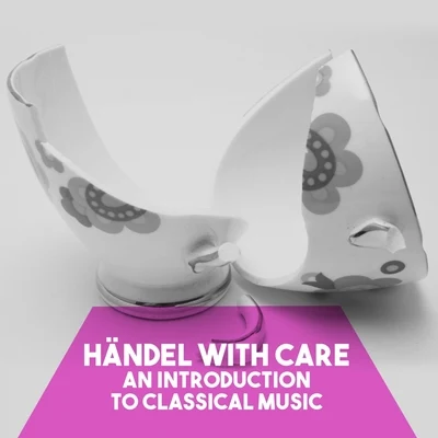 Arabella Steinbacher/Munich Chamber OrchestraHändel with Care: An introduction to Classical Music