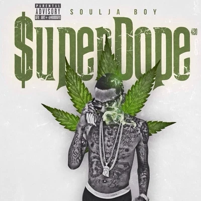 Soulja BoyRoscoe DashSuper Dope