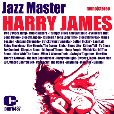 Harry James/The Boogie Woogie Boys/Sir Charles Thompson/Freddie Slack/The Boogie Woogie Trio/Pete JohnsonHarry James - Jazz Master