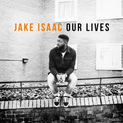 Jake IsaacOur Lives