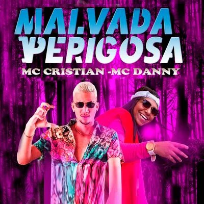 Mc CristianMalvada Perigosa