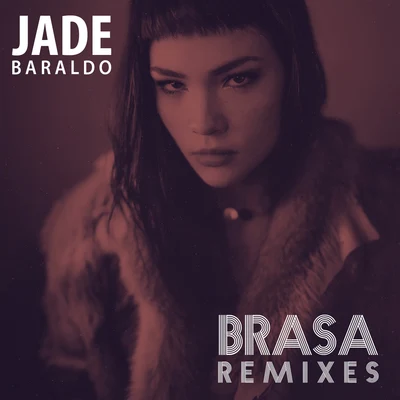 Jade Baraldo/Spvic/Milk OriginalsBrasa (Remixes)