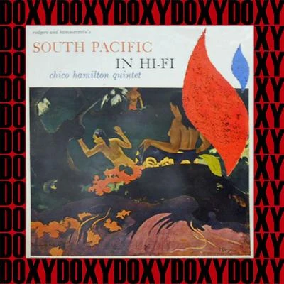 Red Kelly/Chico Hamilton/Jim Hall/Red Mitchell/George DuvivierSouth Pacific In Hi-Fi (Hd Remastered Edition, Doxy Collection)