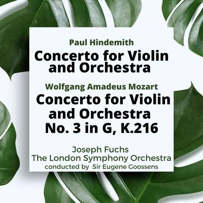 Sir Eugene GoossensThe London Symphony OrchestraAlberto Evaristo GinasteraHindemith: Concerto for Violin and OrchestraMozart: Concerto for Violin and Orchestra No. 3 in G, K.216