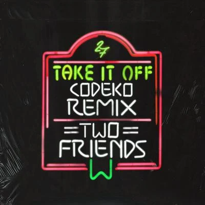 Dani Poppitt/Two FriendsTake It Off (Codeko Remix)