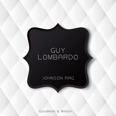 Guy LombardoJohnson Rag