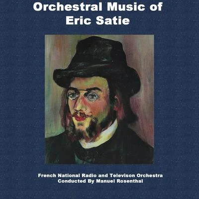 Manuel Rosenthal/Jacques OffenbachOrchestral Music Of Eric Satie