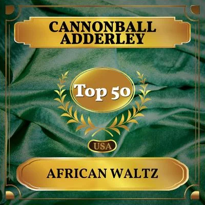 Cannonball AdderleyAfrican Waltz (Billboard Hot 100 - No 41)