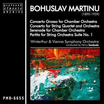 Louis KaufmanWinterthur Symphony OrchestraClemens DahindenBohuslav Martinů; Concerto Grosso for Chamber Orchestra, Concerto for String Quartet and Orchestra, Serenade for Chamber Orchestra & Partita for Strin