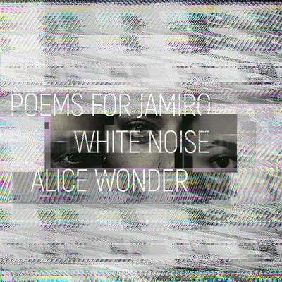 Alice WonderWhite Noise