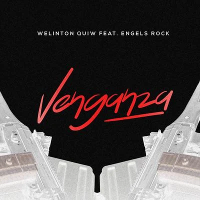 Welinton QuiwVenganza (feat. Engels Rock)