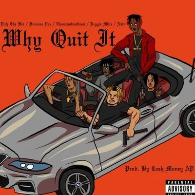 Rich The Kid/AJ MitChellWhy Quit It