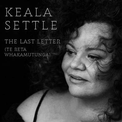 The Greatest Showman Ensemble/Keala SettleThe Last Letter (Te Reta Whakamutunga)