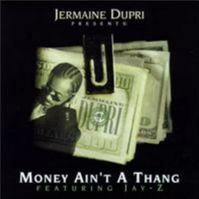 Jermaine DupriMoney Aint A Thang