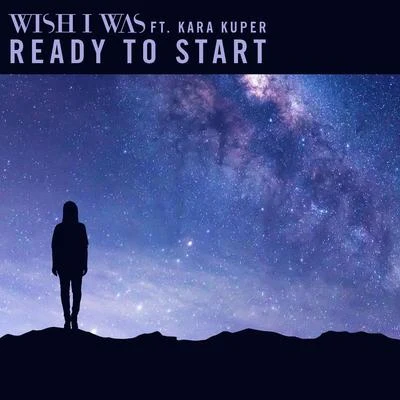 Wish I Was/tyDi/Geena FontanellaReady To Start