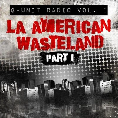 Lil Nate Dogg/Nate DoggG-Unit Radio, Vol. 1: La American Wasteland, Pt. 1