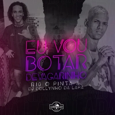 Oik/Dj Dollynho da LapaEu Vou Botar Devagarinho