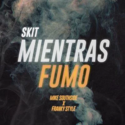 Mike SouthsideMientras Fumo