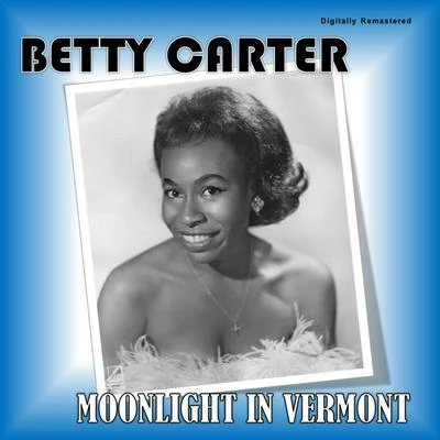 Betty CarterMoonlight in Vermont (Digitally Remastered)