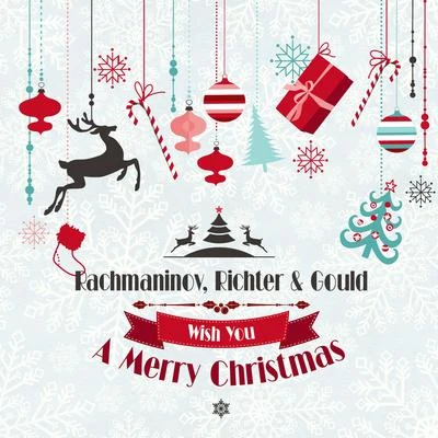 Sergei Rachmaninoff/Artur PizarroRachmaninov, Richter & Gould Wish You a Merry Christmas