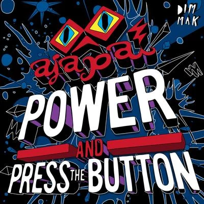 AjapaiPower and Press the Button