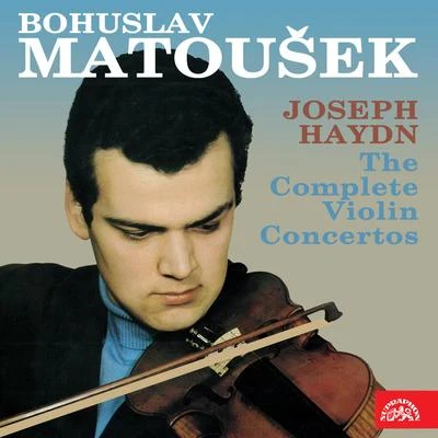 Bohuslav MatoušekHaydn: The Complete Violin Concertos