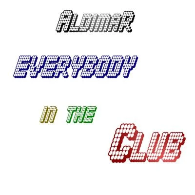 Aldimar/Nick AberEverybody in the club