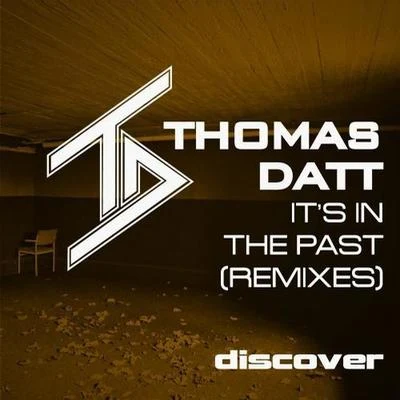 Jamie Drummond/Thomas Datt/Matthew Dunne/Oberon/Matt Holliday/Astuni/John AskewIts in the Past (Remixes)