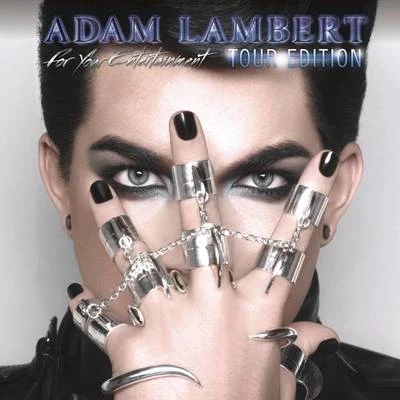 Adam LambertFor Your Entertainment (Tour Edition)