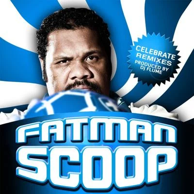 Fatman ScoopPitbullDragonflyBob SinclarCelebrate (The Remixes)