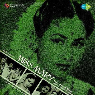 Dilip Kumar/Hemant Kumar/Mohammed Rafi/Lata Mangeshkar/Ameen Sayani/Asha BhosleMiss Mary (Original Motion Picture Soundtrack)