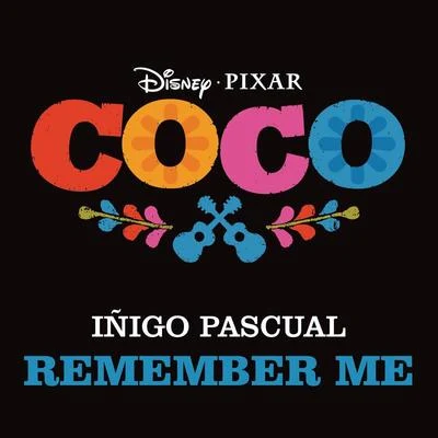 Iñigo PascualRemember Me (From "Coco")