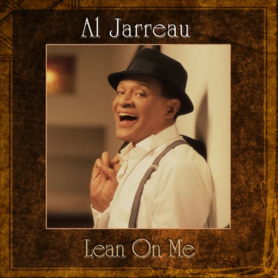 Al JarreauLean on Me