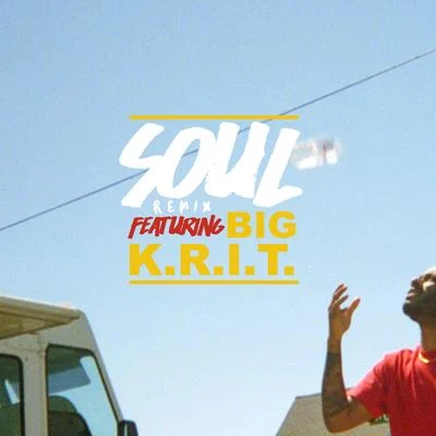 Big K.R.I.T.Soul (Remix)