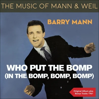 Barry MannWho Put The Bomp (In The Bomp,Bomp,Bomp)