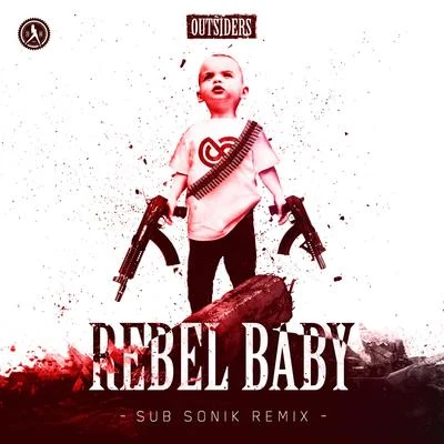 Sub Sonik/GalactixxRebel Baby (Sub Sonik Remix)