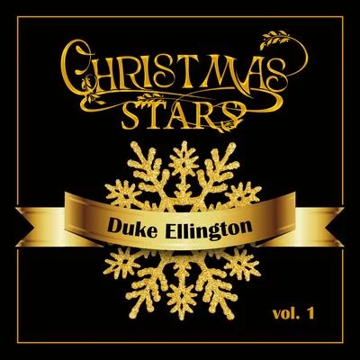 Duke EllingtonChristmas Stars: Duke Ellington, Vol. 1