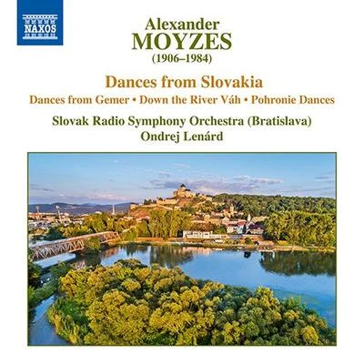 Atlas Camerata Orchestra/Noam Buchman/Slovak Radio Symphony Orchestra/Yuri Gandelsman/members Israel Philharmonic OrchestraMOYZES, A.: Gemer DancesDown the River VáhPohronie Dances (Slovak Radio Symphony, Lenárd)