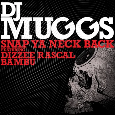 DJ MuggsSnap Ya Neck Back