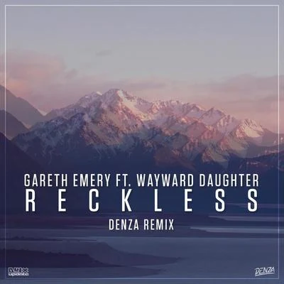 Wayward DaughterReckless (Denza Remix)