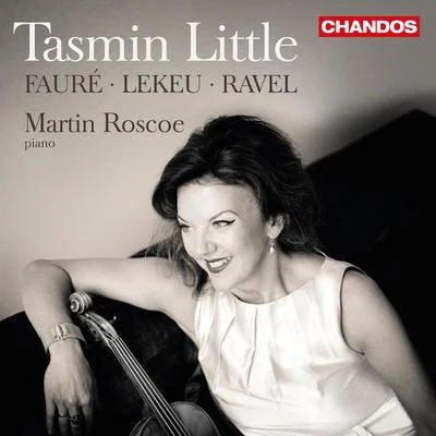 Tasmin LittleViolin Recital: Little, Tasmin - FAURÉ, G.LEKEU, G.RAVEL, M. (French Violin Sonatas)