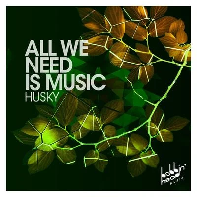 Husky/Shyam P/Simon FieldAll We Need Is Music