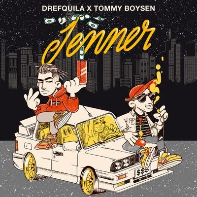 DrefQuila/Young Cister/Nfx/Young Cister, Nfx & DrefQuilaJenner (feat. Tommy Boysen)